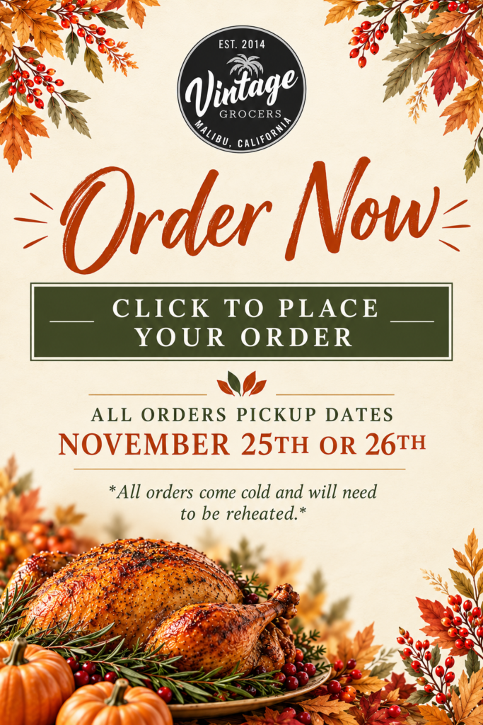 Vintage Grocers Malibu, California Thanksgiving order flyer featuring an autumn leaf and berry border, a roasted turkey garnished with rosemary and cranberries on a platter with small pumpkins, and text reading 'Order Now - Click to place your order. All orders pickup dates November 25th or 26th. All orders come cold and will need to be reheated.